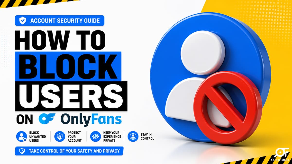 Account security guide showing how to block users on OnlyFans to protect your privacy