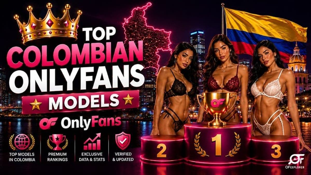 Top Colombian OnlyFans Models: Rankings, Market Insights & Creator Economy (2026)